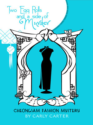 cover image of Two Egg Rolls and a Side of Murder: Cheongsam Fashion Mysteries